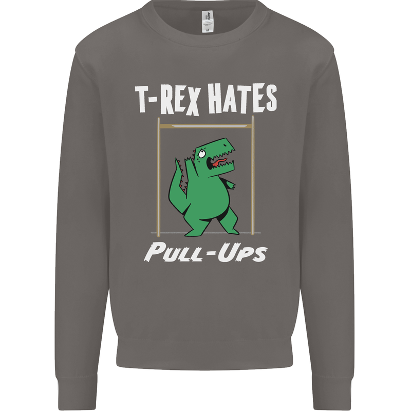 T-Rex Hates Pull Ups Gym Funny Dinosaurs Mens Sweatshirt Jumper Charcoal