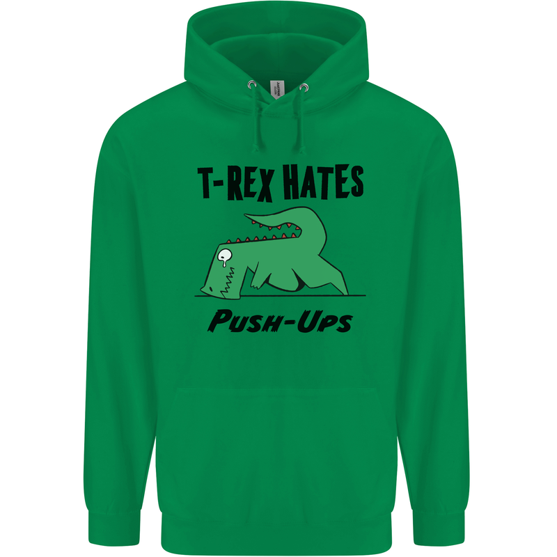 T-Rex Hates Push Ups Funny Gym Dinosaurs Mens 80% Cotton Hoodie Irish Green