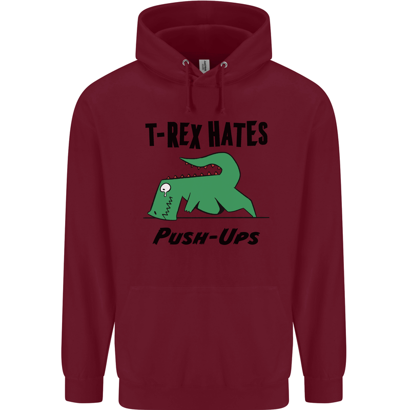 T-Rex Hates Push Ups Funny Gym Dinosaurs Mens 80% Cotton Hoodie Maroon