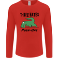 T-Rex Hates Push Ups Funny Gym Dinosaurs Mens Long Sleeve T-Shirt Red