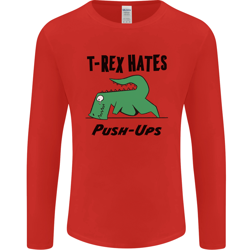 T-Rex Hates Push Ups Funny Gym Dinosaurs Mens Long Sleeve T-Shirt Red
