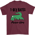 T-Rex Hates Push Ups Funny Gym Dinosaurs Mens T-Shirt Cotton Gildan Maroon