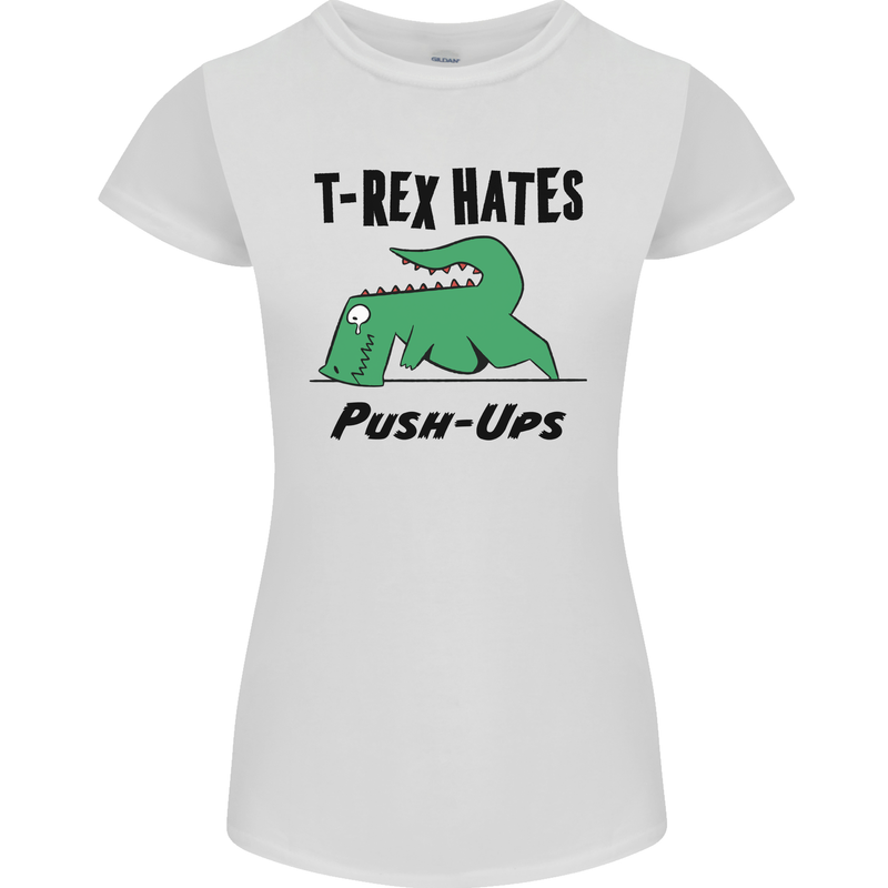 T-Rex Hates Push Ups Funny Gym Dinosaurs Womens Petite Cut T-Shirt White