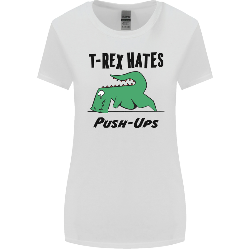 T-Rex Hates Push Ups Funny Gym Dinosaurs Womens Wider Cut T-Shirt White