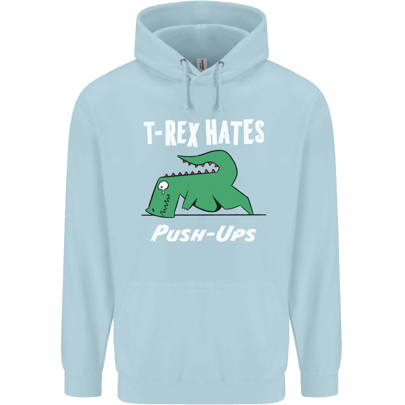 T-Rex Hates Push Ups Gym Funny Dinosaurs Childrens Kids Hoodie Light Blue