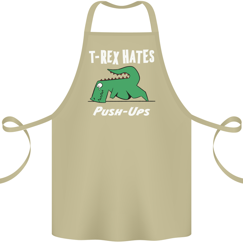 T-Rex Hates Push Ups Gym Funny Dinosaurs Cotton Apron 100% Organic Khaki