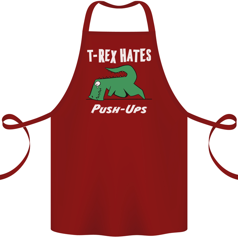 T-Rex Hates Push Ups Gym Funny Dinosaurs Cotton Apron 100% Organic Maroon