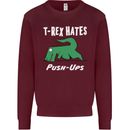 T-Rex Hates Push Ups Gym Funny Dinosaurs Kids Sweatshirt Jumper Maroon