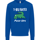 T-Rex Hates Push Ups Gym Funny Dinosaurs Kids Sweatshirt Jumper Royal Blue