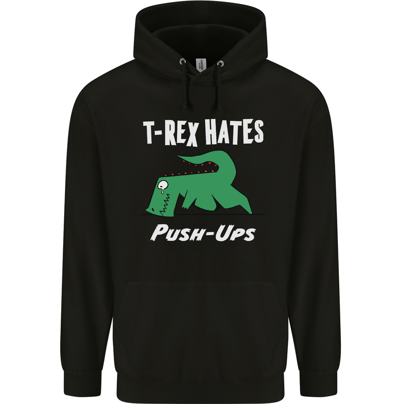 T-Rex Hates Push Ups Gym Funny Dinosaurs Mens 80% Cotton Hoodie Black