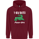 T-Rex Hates Push Ups Gym Funny Dinosaurs Mens 80% Cotton Hoodie Maroon