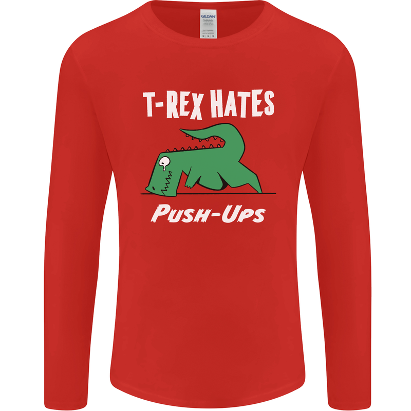 T-Rex Hates Push Ups Gym Funny Dinosaurs Mens Long Sleeve T-Shirt Red