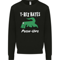 T-Rex Hates Push Ups Gym Funny Dinosaurs Mens Sweatshirt Jumper Black