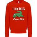 T-Rex Hates Push Ups Gym Funny Dinosaurs Mens Sweatshirt Jumper Bright Red