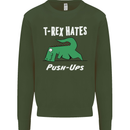 T-Rex Hates Push Ups Gym Funny Dinosaurs Mens Sweatshirt Jumper Forest Green