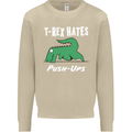T-Rex Hates Push Ups Gym Funny Dinosaurs Mens Sweatshirt Jumper Sand