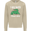 T-Rex Hates Push Ups Gym Funny Dinosaurs Mens Sweatshirt Jumper Sand