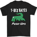 T-Rex Hates Push Ups Gym Funny Dinosaurs Mens T-Shirt Cotton Gildan Black