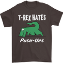 T-Rex Hates Push Ups Gym Funny Dinosaurs Mens T-Shirt Cotton Gildan Dark Chocolate