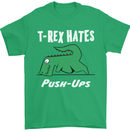 T-Rex Hates Push Ups Gym Funny Dinosaurs Mens T-Shirt Cotton Gildan Irish Green