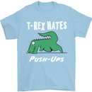 T-Rex Hates Push Ups Gym Funny Dinosaurs Mens T-Shirt Cotton Gildan Light Blue