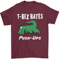 T-Rex Hates Push Ups Gym Funny Dinosaurs Mens T-Shirt Cotton Gildan Maroon