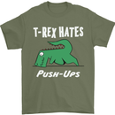 T-Rex Hates Push Ups Gym Funny Dinosaurs Mens T-Shirt Cotton Gildan Military Green