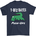 T-Rex Hates Push Ups Gym Funny Dinosaurs Mens T-Shirt Cotton Gildan Navy Blue