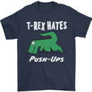T-Rex Hates Push Ups Gym Funny Dinosaurs Mens T-Shirt Cotton Gildan Navy Blue