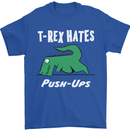 T-Rex Hates Push Ups Gym Funny Dinosaurs Mens T-Shirt Cotton Gildan Royal Blue