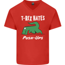 T-Rex Hates Push Ups Gym Funny Dinosaurs Mens V-Neck Cotton T-Shirt Red