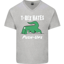 T-Rex Hates Push Ups Gym Funny Dinosaurs Mens V-Neck Cotton T-Shirt Sports Grey