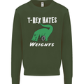 T-Rex Hates Weights Funny Gym Training Top Mens Sweatshirt Jumper Forest Green