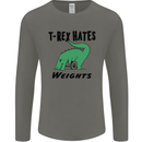 T-Rex Hates Weights Funny Gym Workout Mens Long Sleeve T-Shirt Charcoal