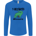 T-Rex Hates Weights Funny Gym Workout Mens Long Sleeve T-Shirt Royal Blue