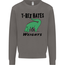 T-Rex Hates Weights Funny Gym Workout Mens Sweatshirt Jumper Charcoal