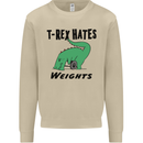 T-Rex Hates Weights Funny Gym Workout Mens Sweatshirt Jumper Sand