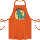 T-Rex What Now Funny Dinosaur Cotton Apron 100% Organic Orange