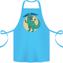 T-Rex What Now Funny Dinosaur Cotton Apron 100% Organic Turquoise