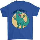 T-Rex What Now Funny Dinosaur Mens T-Shirt Cotton Gildan Royal Blue