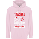 Teacher I Know Everything Funny Teaching Mens 80% Cotton Hoodie Light Pink