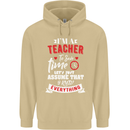 Teacher I Know Everything Funny Teaching Mens 80% Cotton Hoodie Sand