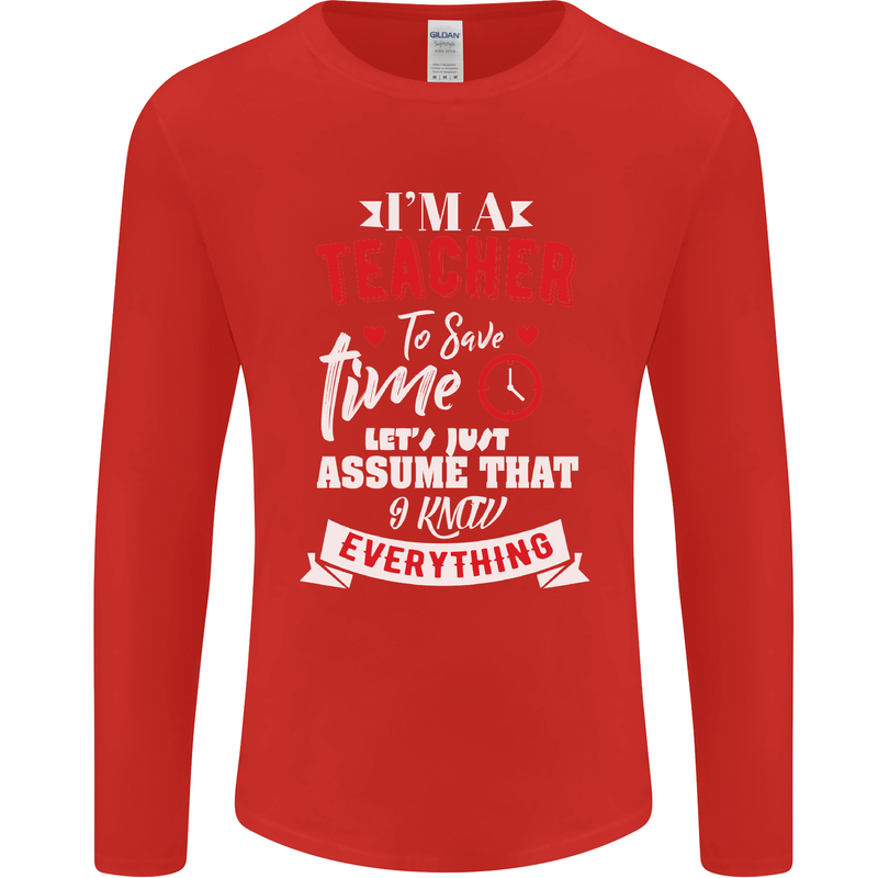 Teacher I Know Everything Funny Teaching Mens Long Sleeve T-Shirt Red