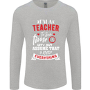 Teacher I Know Everything Funny Teaching Mens Long Sleeve T-Shirt Sports Grey
