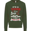 Teacher I Know Everything Funny Teaching Mens Sweatshirt Jumper Forest Green