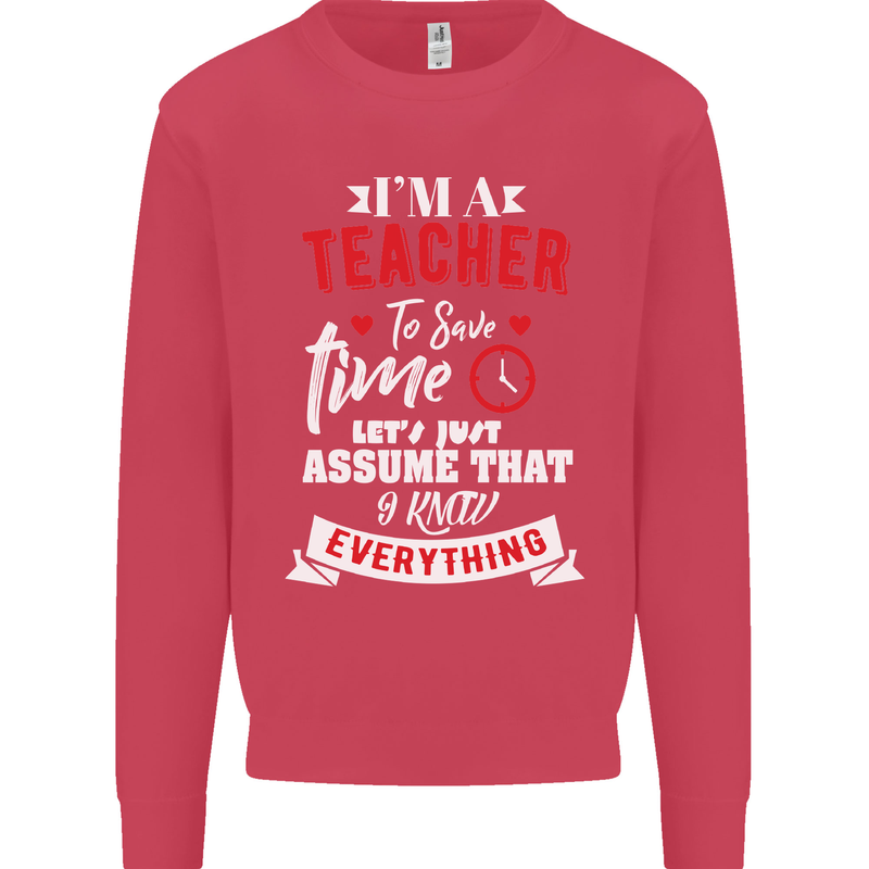 Teacher I Know Everything Funny Teaching Mens Sweatshirt Jumper Heliconia
