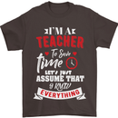Teacher I Know Everything Funny Teaching Mens T-Shirt Cotton Gildan Dark Chocolate
