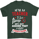 Teacher I Know Everything Funny Teaching Mens T-Shirt Cotton Gildan Forest Green
