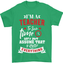 Teacher I Know Everything Funny Teaching Mens T-Shirt Cotton Gildan Irish Green