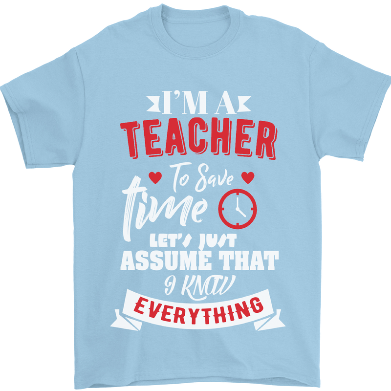 Teacher I Know Everything Funny Teaching Mens T-Shirt Cotton Gildan Light Blue